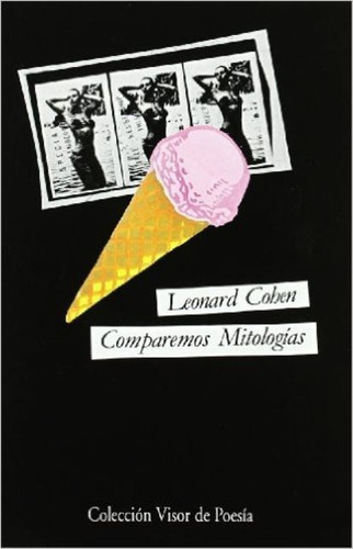 Comparemos Mitologias, De Cohen, Leonard. Editorial Visor, Tapa Blanda En Español, 2002