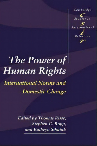The Power Of Human Rights : International Norms And Domestic Change, De Thomas Risse. Editorial Cambridge University Press, Tapa Dura En Inglés