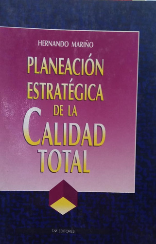 Hernando Mariño Planeación Estratégica De La Calidad Total