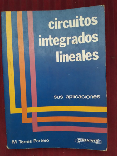 Libro Circuitos Integrados Lineales, M. Torres Portero (Usado)