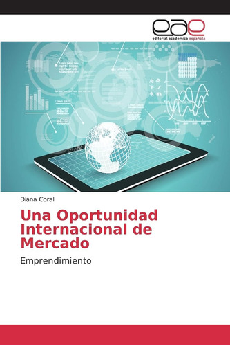 Libro: Una Oportunidad Internacional De Mercado: (spanish