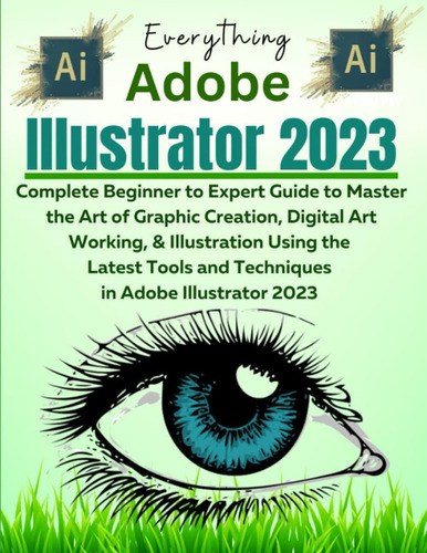 Libro: Todo Sobre Adobe Illustrator 2023: Principiante