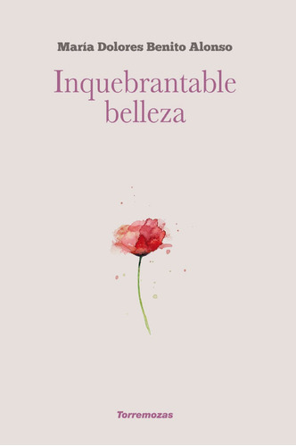 Inquebrantable Belleza - Benito Alonso, Maria Dolores