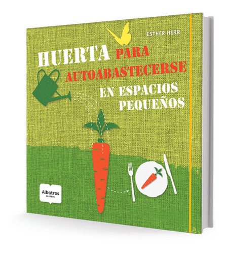 Huerta Para Autoabastecerse En Espacios Pequeños*.. - Esther