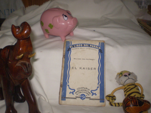 El Kaiser -walther Von Rathenau-d Colec-unico Libro De Puebl