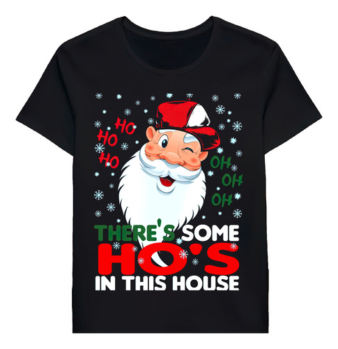 Remera Theres Some Ho Ho Hos In This House Christma 91078461