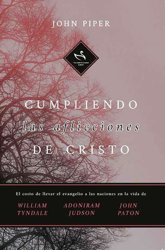 Cumpliendo Las Aflicciones De Cristo, De John Piper. Editorial Faro De Gracia En Español