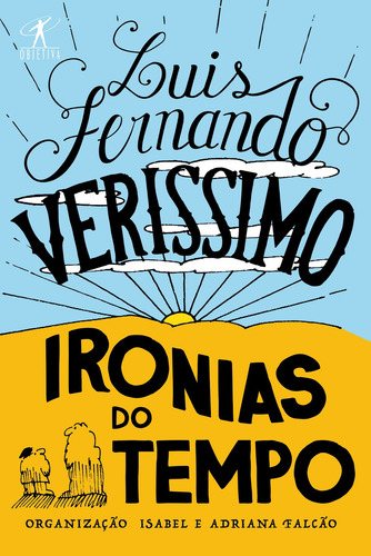 Ironias Do Tempo: Ironias Do Tempo, De Veríssimo, Luis Fernando. Editora Objetiva Cia Das Letras, Capa Mole, Edição 1 Em Português, 2018