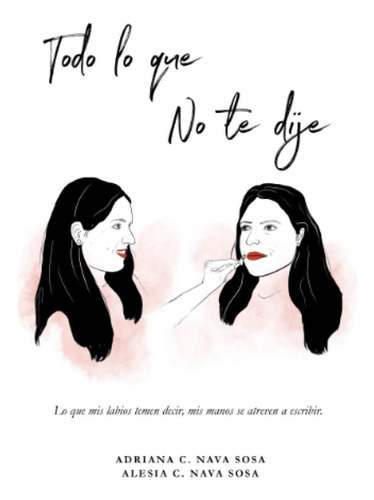 Libro:  Todo Lo Que No Te Dije (spanish Edition)