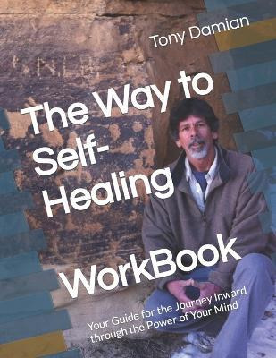 Libro The Way To Self-healing Workbook : Your Guide For T...