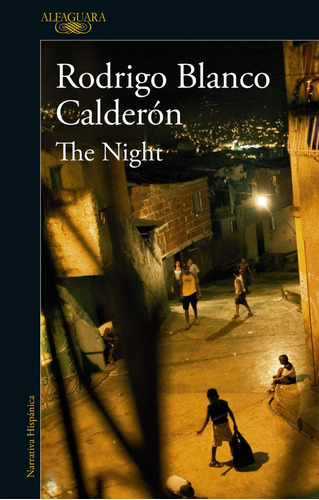Night, The, De Rodrigo Blanco Calderon. Editorial Alfaguara, Edición 1 En Español
