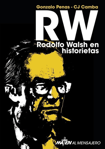Rw - Rodolfo Walsh En Historietas - Penas - Camba