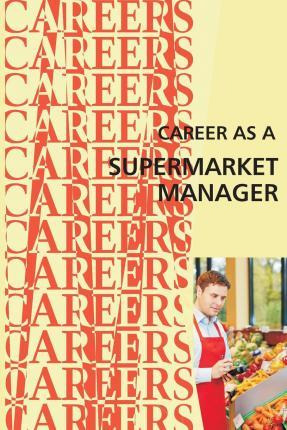 Libro Career As A Supermarket Manager - Institute For Car...