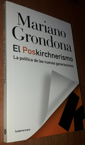 El Poskirchnerismo   Mariano Grondona  Sudamericana