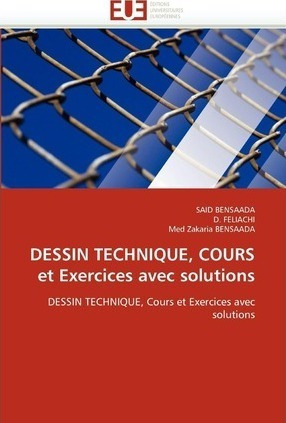 Dessin Technique, Cours Et Exercices Avec Solutions - Col...