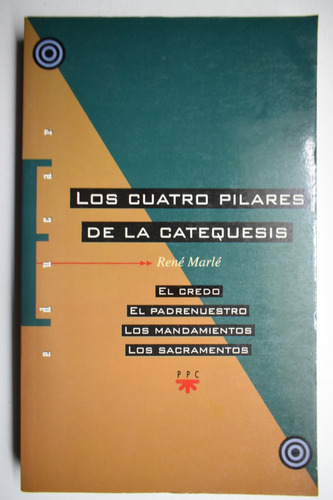 Los Cuatro Pilares De La Catequesis: El Credo, El Padrenc232