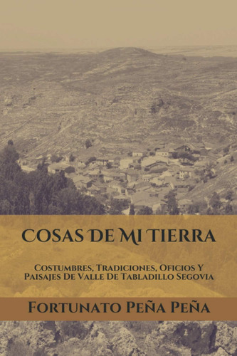 Libro: Cosas De Mi Tierra: Costumbres, Tradiciones, Oficios