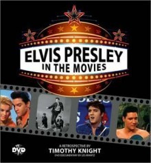 Elvis Presley In The Movies - Timothy Knight - Metro Books