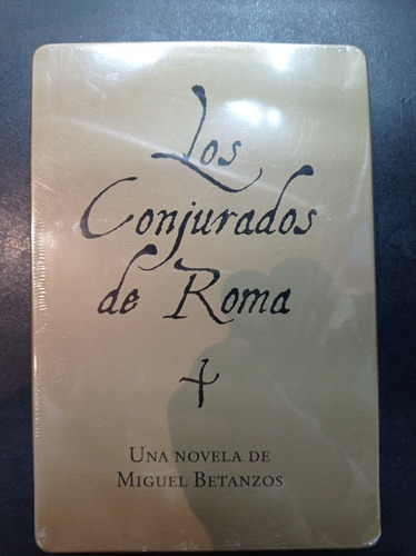 Los Conjurados De Roma - Miguel Betanzos - Grijalbo