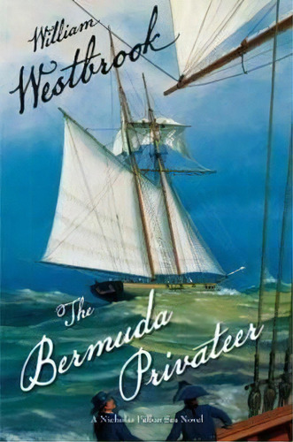 The Bermuda Privateer, De William Westbrook. Editorial Mcbooks Press, Tapa Dura En Inglés