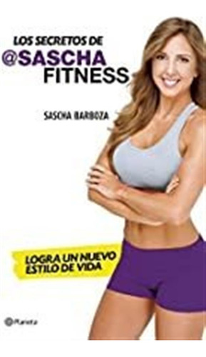 Los Secretos De Sascha Fitness (spanish Edition) Pasta Lmz1