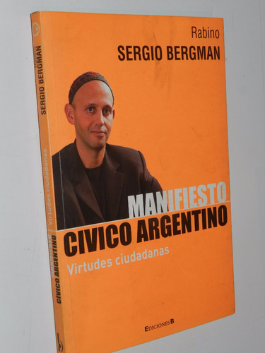Manifiesto Civico Argentino - Sergio Bergman - Ed. B