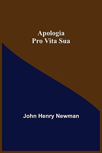 Book : Apologia Pro Vita Sua - Henry Newman, John