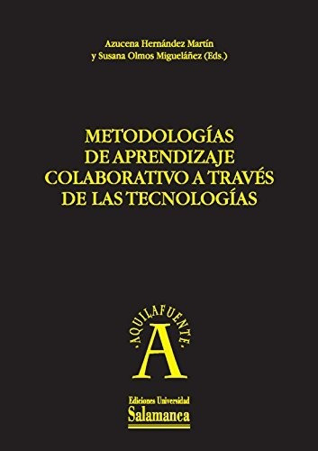 Metodologías De Aprendizaje Colaborativo A Través De Las Tecnologías, De Sin Dato. Editorial Ediciones Universidad De Salamanca, Tapa Blanda En Español