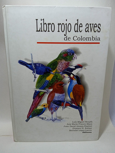 Libro Rojo De Aves De Colombia - Luis Miguel Renjifo 