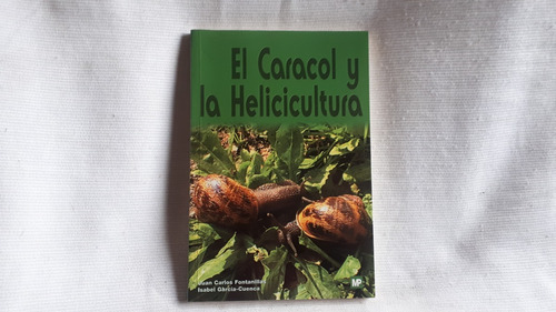 El Caracol Y La Helicicultura Fontanillas Y Garcia Cuenca