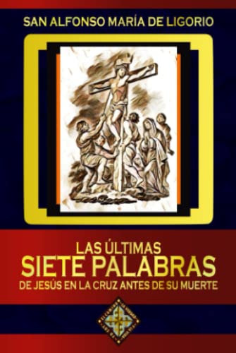 Libro : Las Ultimas Siete Palabras De Jesus En La Cruz Ante