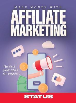 Libro Make Money With Affiliate Marketing : The Best Guid...