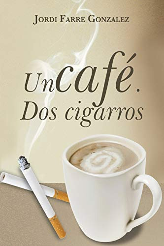 Un Cafe Dos Cigarros