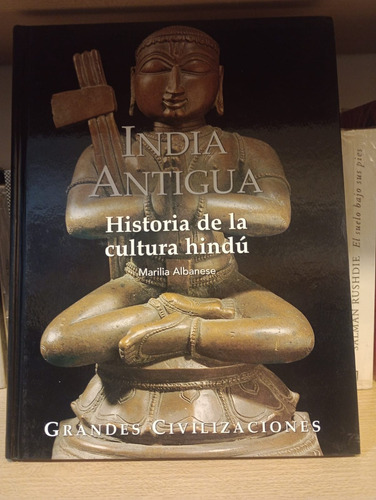 India Antigua Grandes Civilizaciones - Marilia Albanese