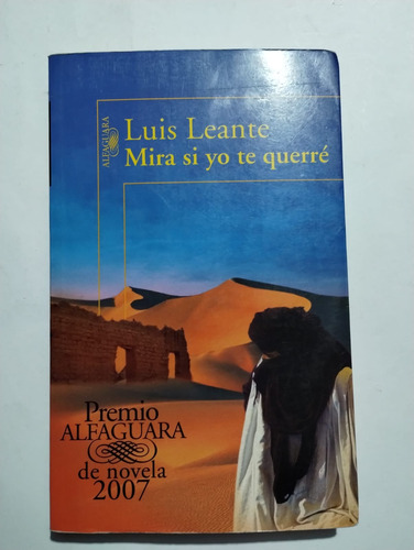 Mira Si Yo Te Querré. Luis Leante. 