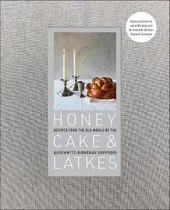Comprar Libro Honey Cake & Latkes : Recipes From The Old World By...