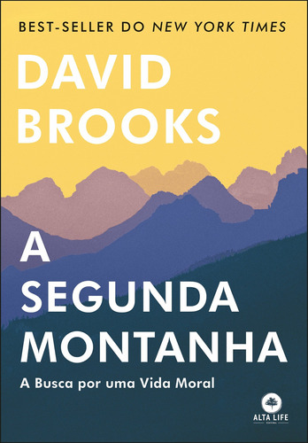 A segunda montanha: A busca por uma vida moral, de Brooks, David. Starling Alta Editora E Consultoria  Eireli, capa mole em português, 2019