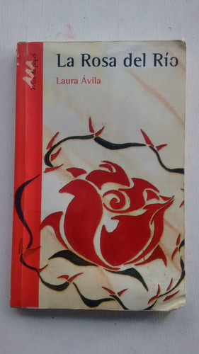 La Rosa Del Rio De Laura Avila - Mar De Papel (usado)