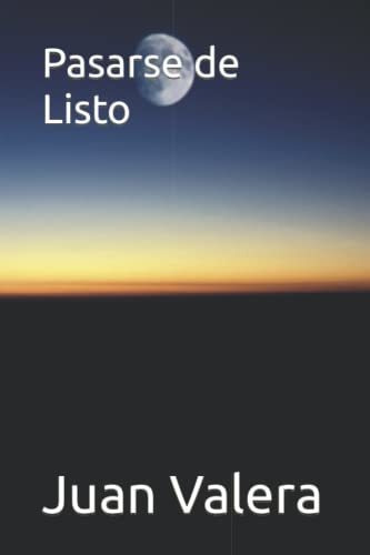 Libro : Pasarse De Listo  - Valera, Juan _s 