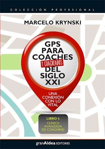 Libro Gps Para Coaches Y Coacheados Del Siglo Xxi De Marcelo