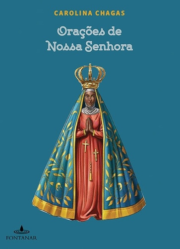 Orações De Nossa Senhora - Carolina Chagas