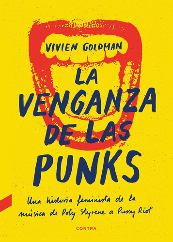 La Venganza De Las Punks . Una Historia Feminista De Musica