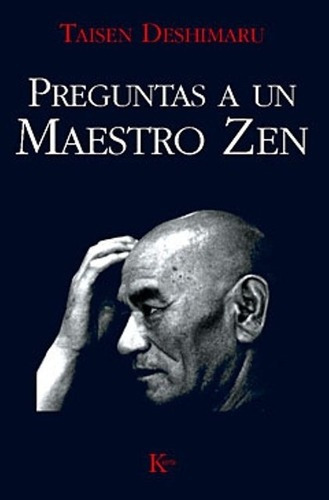 Preguntas A Un Maestro Zen - Taisen Deshimaru, de Taisen Deshimaru. Editorial Kairós en español