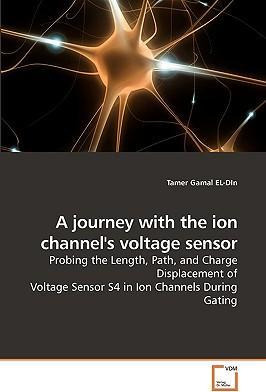 Libro A Journey With The Ion Channel's Voltage Sensor - T...