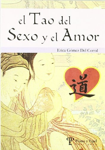 Libro Tao Del Sexo Y El Amor El De Erica Gomez Del Corral Pl