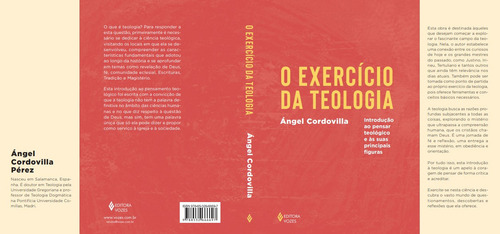 O Exercício Da Teologia: Introdução Ao Pensar Teológico E As Suas Principais Figuras, De Ángel Cordovilla. Editora Vozes, Capa Mole, Edição 1 Em Português, 2024