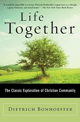 Book : Life Together The Classic Exploration Of Christian I