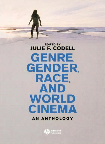 Genre, Gender, Race And World Cinema, De Professor Julie F. Codell. Editorial John Wiley Sons Ltd, Tapa Dura En Inglés