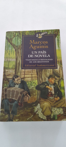 Un País De Novela De Marcos Aguinis - Sudamericana (usado)