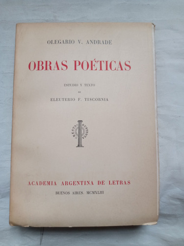 Obras Poeticas Olegario Andrade Academia Argentina Letras